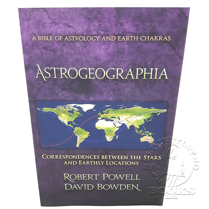 Astrogeographia: Correspondences Between the Stars and Earthly Locations by Robert Powell and David Bowden