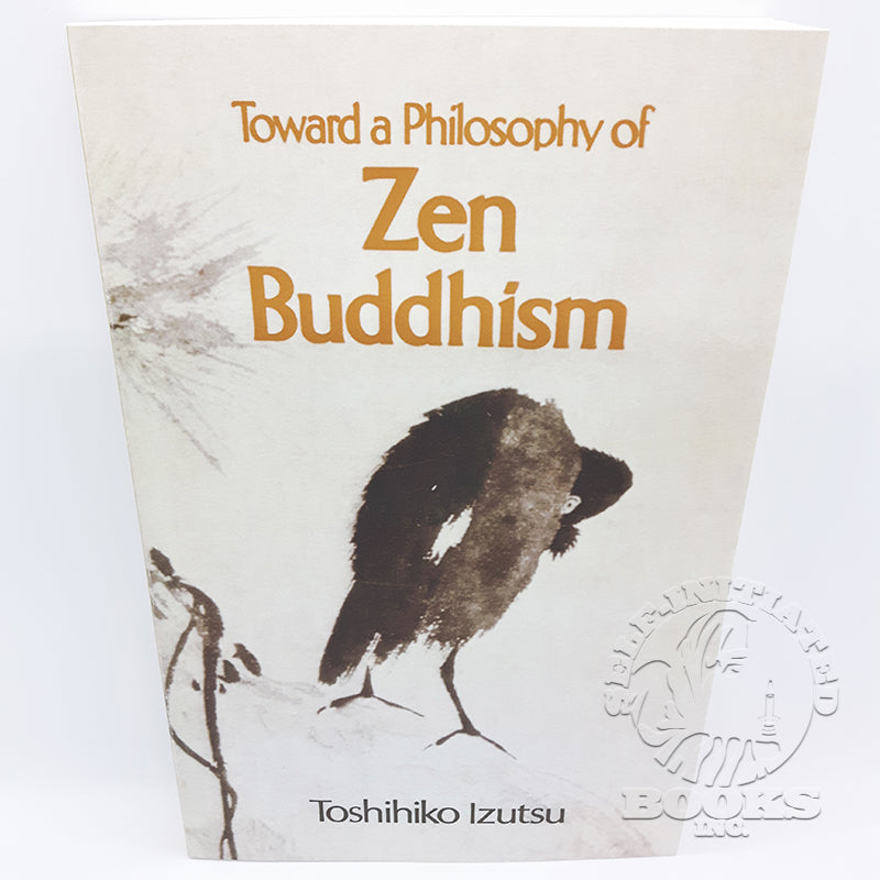 Toward a Philosophy of Zen Buddhism by Toshihiko Izutsu