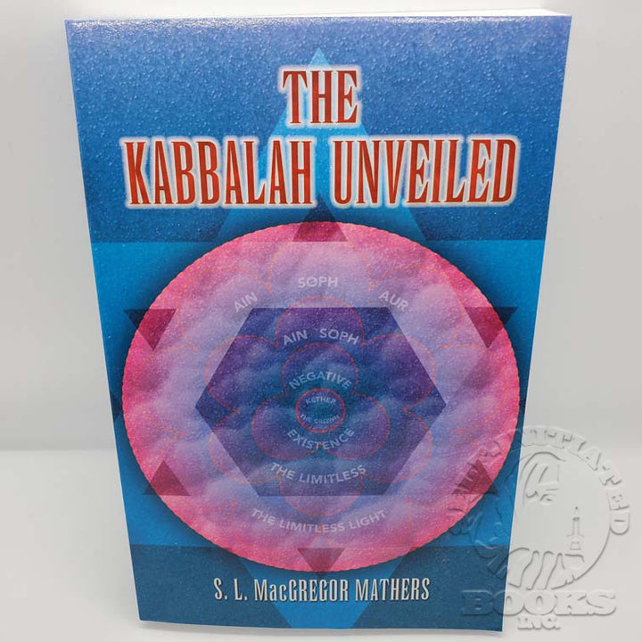The Kabbalah Unveiled by Christian Knorr von Rosenroth: Translated by S.L. MacGregor Mathers