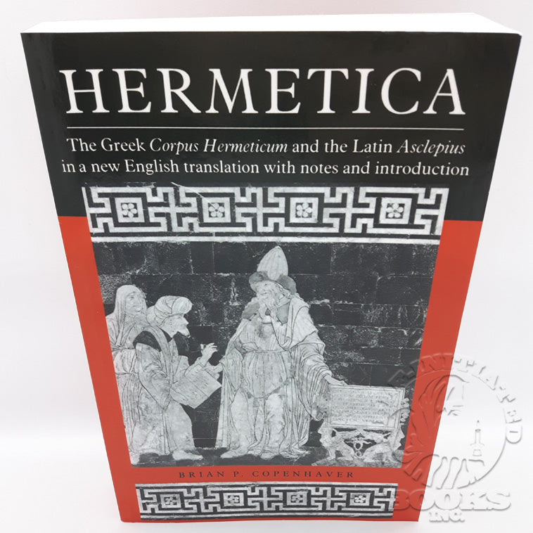 Hermetica: The Greek Corpus Hermeticum & Latin Asclepius by Brian P. Copenhaver