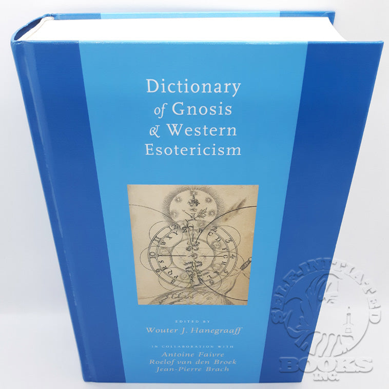 Dictionary of Gnosis & Western Esotericism (Unabridged) by Wouter J. Hanegraaff