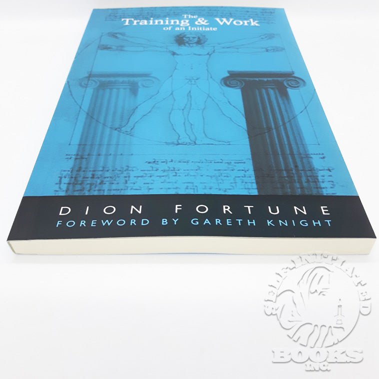 The Training & Work of an Initiate by Dion Fortune