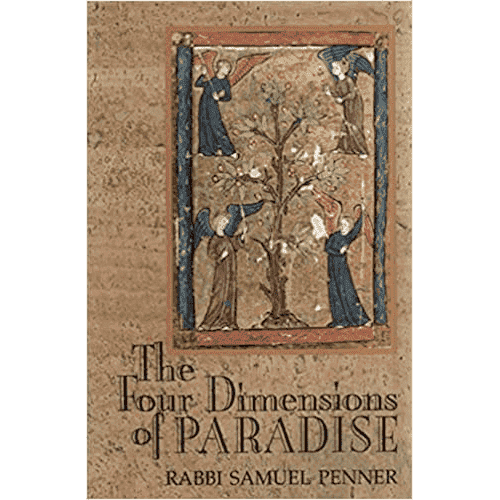 The Four Dimensions of Paradise by Rabbi Samuel Penner