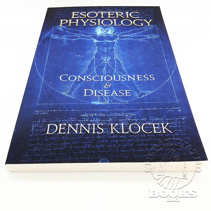 Esoteric Physiology- Consciousness and Disease by Dennis Klocek