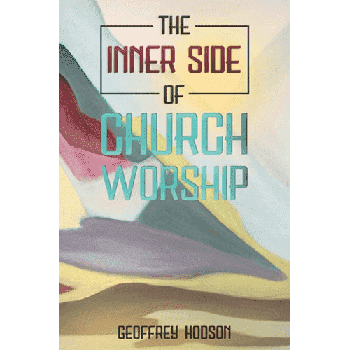 The Inner Side of Church Worship by Geoffrey Hodson