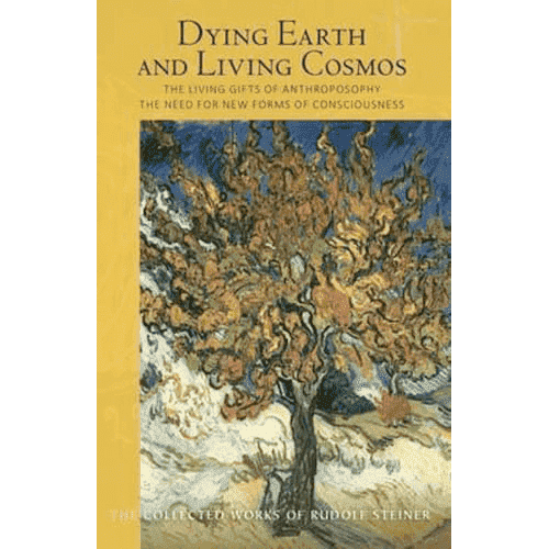 Dying Earth and Living Cosmos (Cw181) by Rudolf Steiner