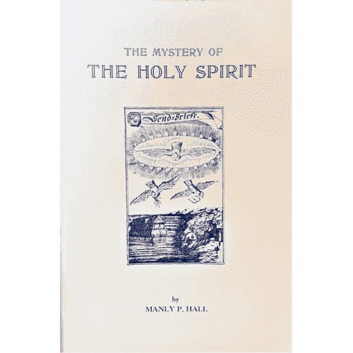 The Mystery of The Holy Spirit by Manly P. Hall
