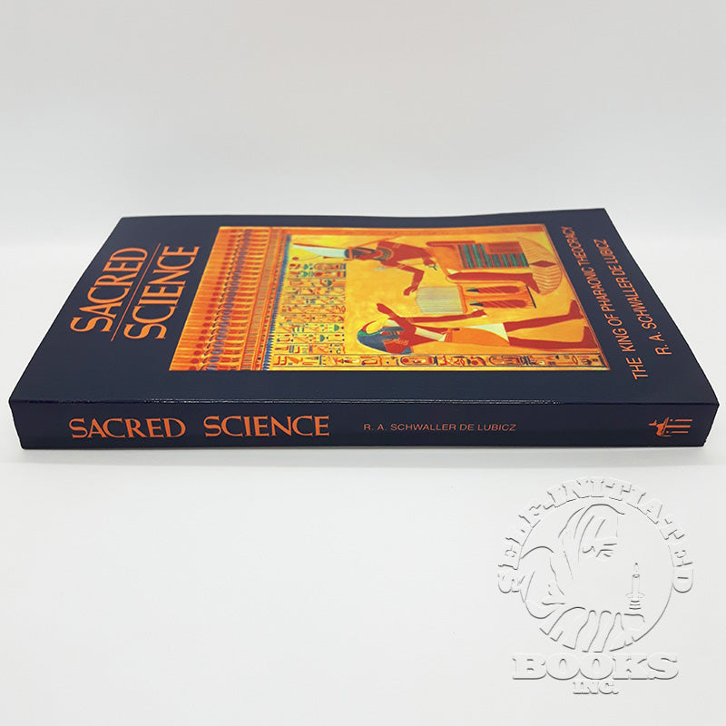 Sacred Science: The King of Pharaonic Theocracy by R.A. Schwaller de Lubicz