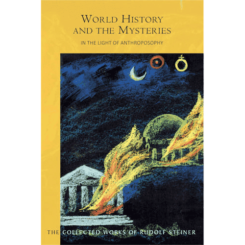 World History and the Mysteries: In the Light of Anthroposophy (Cw233) By Rudolf Steiner