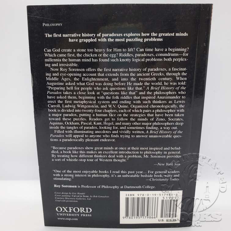 A Brief History of the Paradox: Philosophy and Labyrinths of the Mind by Roy Sorensen