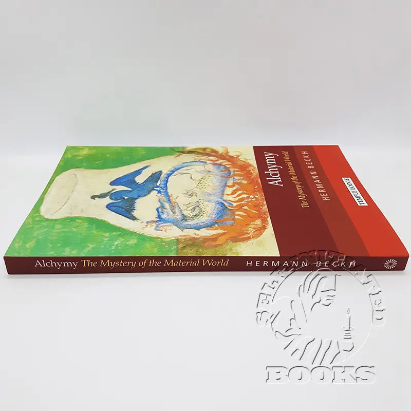Alchymy: The Mystery of the Material World by Hermann Beckh