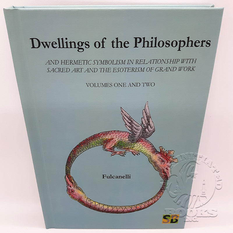 Dwellings of the Philosophers: And Hermetic Symbolism in Relationship with Sacred Art and the Esotericism of Grand Work: Volumes 1 & 2 by Fulcanelli