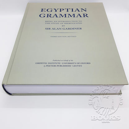 Egyptian Grammar: Being an Introduction to the Study of Hieroglyphs by Sir Alan Gardiner