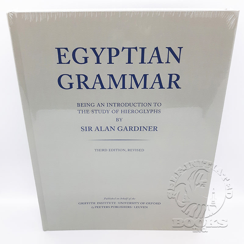 Egyptian Grammar: Being an Introduction to the Study of Hieroglyphs by Sir Alan Gardiner