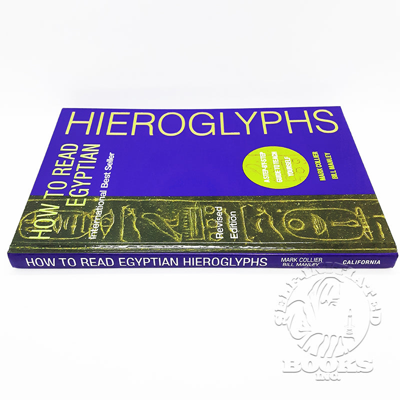 How to Read Egyptian Hieroglyphs: A Step-By-Step Guide to Teach Yourself by Mark Collier and Bill Manley