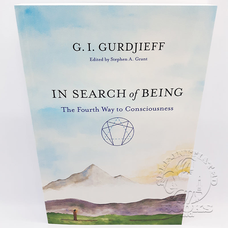 In Search of Being: The Fourth Way to Consciousness by G.I. Gurdjieff