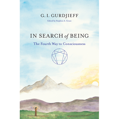 In Search of Being: The Fourth Way to Consciousness by G.I. Gurdjieff