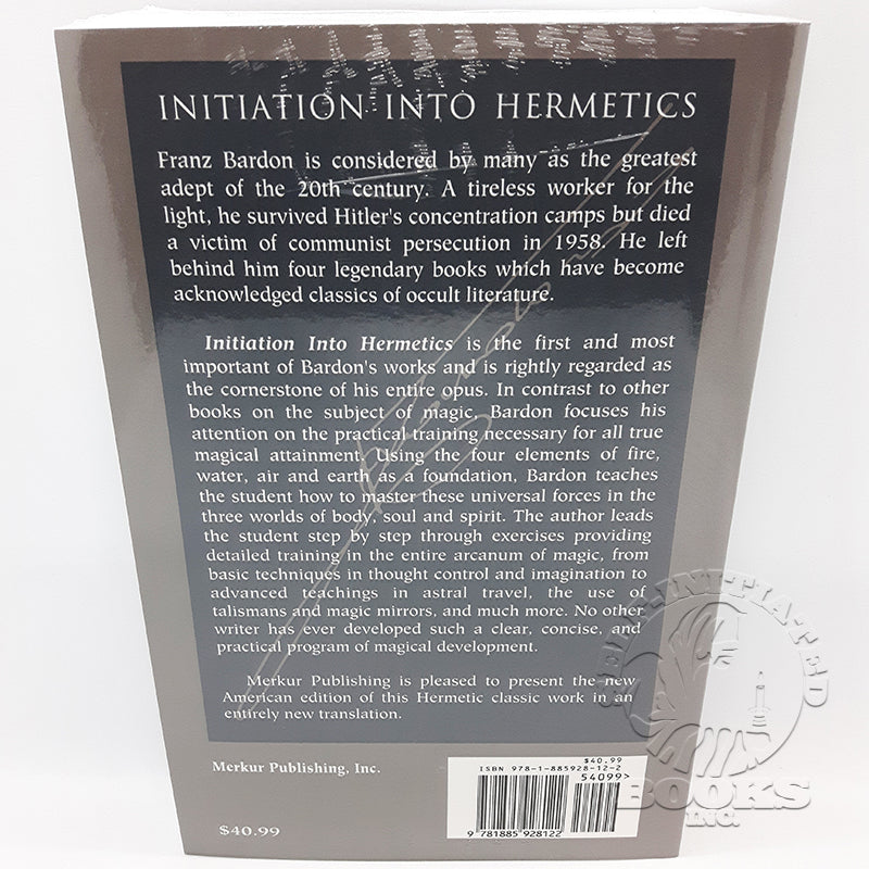 Initiation into Hermetics: The Path of the True Adept by Franz Bardon: Volume 1 of The Holy Mysteries