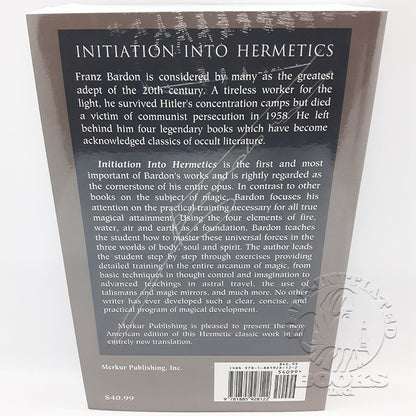 Initiation into Hermetics: The Path of the True Adept by Franz Bardon: Volume 1 of The Holy Mysteries