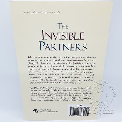 Invisible Partners: How the Male and Female in each of Us Affects our Relationships by John A. Sanford