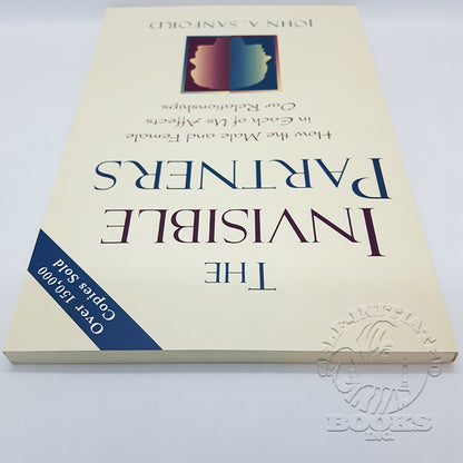 Invisible Partners: How the Male and Female in each of Us Affects our Relationships by John A. Sanford