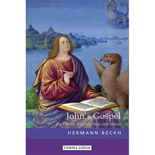 John's Gospel: The Cosmic Rhythm, Stars and Stones by Hermann Beckh