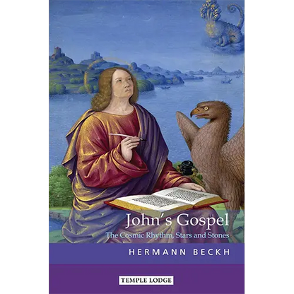 John's Gospel: The Cosmic Rhythm, Stars and Stones by Hermann Beckh