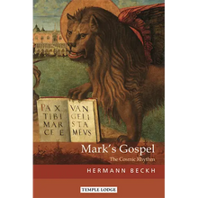 Mark's Gospel: The Cosmic Rhythm by Hermann Beckh