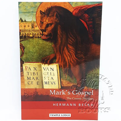 Mark's Gospel: The Cosmic Rhythm by Hermann Beckh