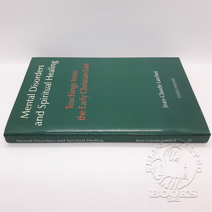 Mental Disorders and Spiritual Healing: Teachings from the Early Christian East by Jean-Claude Larchet