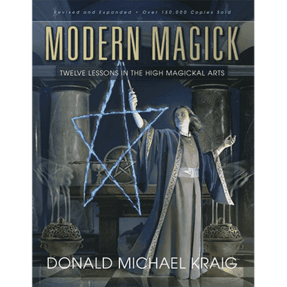 Modern Magick: Twelve Lessons in the High Magickal Arts by Donald Michael Kraig