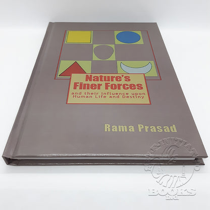 Nature's Finer Forces: and their Influence upon Human Life and Destiny by Rama Prasad