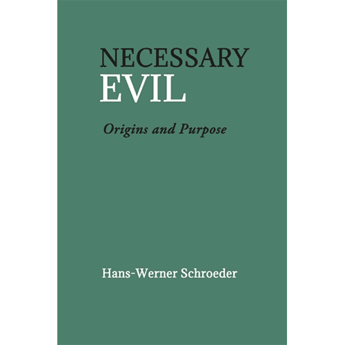 Necessary Evil: Origins and Purpose by Hans-Werner Schroeder