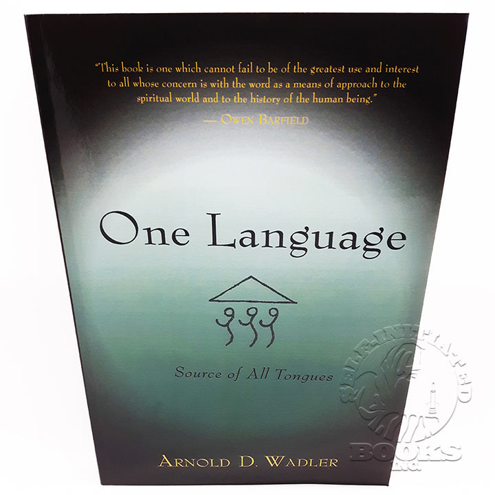 One Language: Source of All Tongues by Arnold D. Wadler