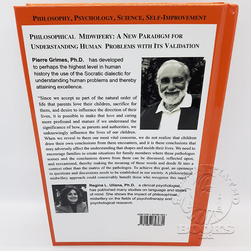  Philosophical Midwifery: A New Paradigm for Understanding Human Problems with Its Validation by Pierre Grimes and Regina L. Uliana