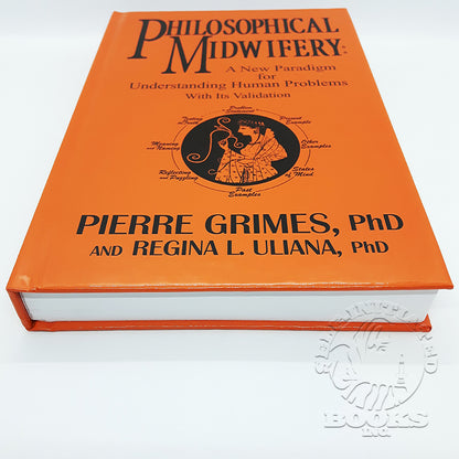  Philosophical Midwifery: A New Paradigm for Understanding Human Problems with Its Validation by Pierre Grimes and Regina L. Uliana