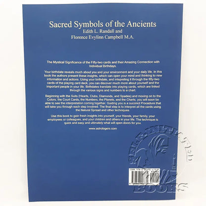 Sacred Symbols of the Ancients: The Mystical Significance of the Fifty-Two Cards by Edith L. Randall and Florence Evylinn Campbell