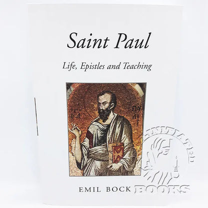 Saint Paul: Life, Epistles and Teaching by Emil Bock (Revised 2nd Edition)