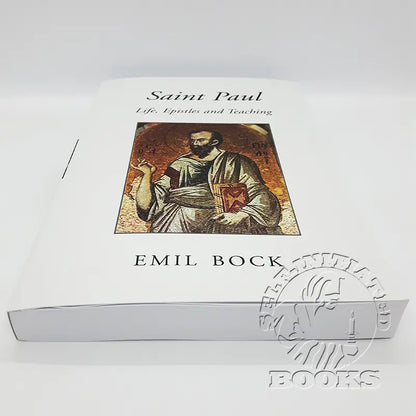 Saint Paul: Life, Epistles and Teaching by Emil Bock (Revised 2nd Edition)