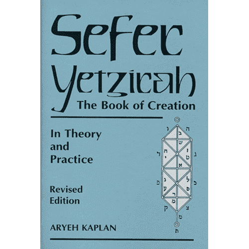Sefer Yetzirah, The Book of Creation: In Theory and Practice by Aryeh Kaplan (Revised)