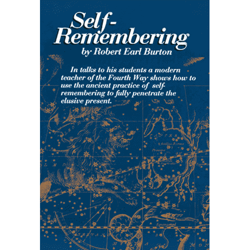 Self-Remembering: A Teacher's Thoughts by Robert Earl Burton