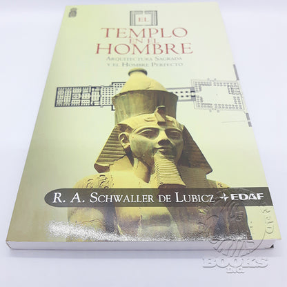 Templo En El Hombre, El: Arquitectura Sagrada y el Hombre Perfecto por R.A. Schwaller de Lubicz