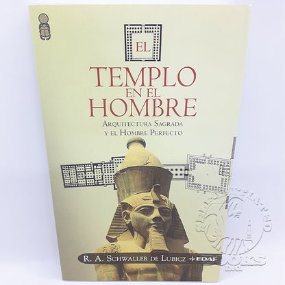 Templo En El Hombre, El: Arquitectura Sagrada y el Hombre Perfecto por R.A. Schwaller de Lubicz