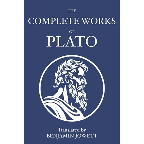 The Complete Works of Plato: Socratic, Platonist, Cosmological, and Apocryphal Dialogues translated by Benjamin Jowett