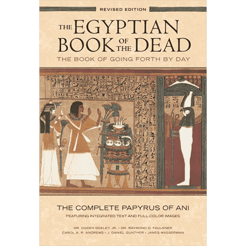 The Egyptian Book of the Dead: The Book of Going Forth by Day: The Complete Papyrus of Ani Revised 20th edition translated by Raymond Faulkner