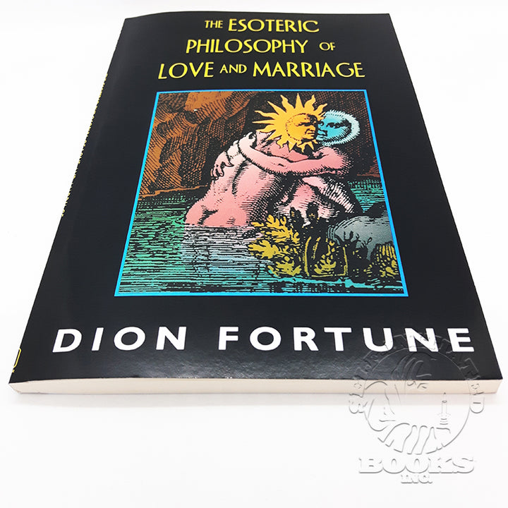 The Esoteric Philosophy of Love and Marriage by Dion Fortune