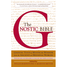 The Gnostic Bible: Revised and Expanded Edition edited by Willis Barnstone and Marvin Meyer