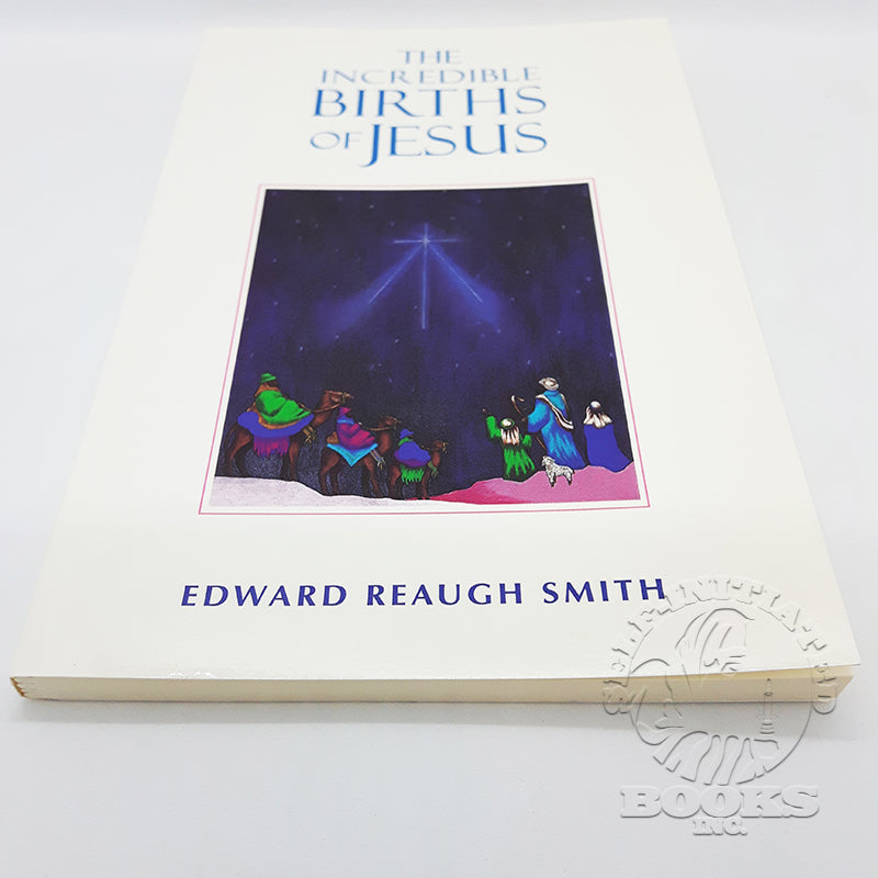 The Incredible Births of Jesus by Edward Reaugh Smith