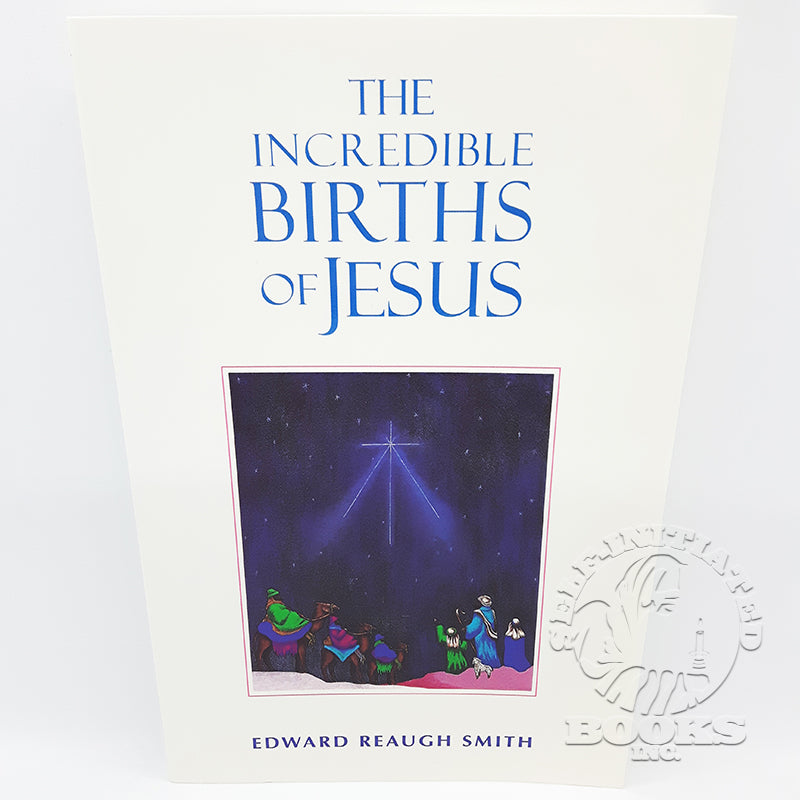 The Incredible Births of Jesus by Edward Reaugh Smith