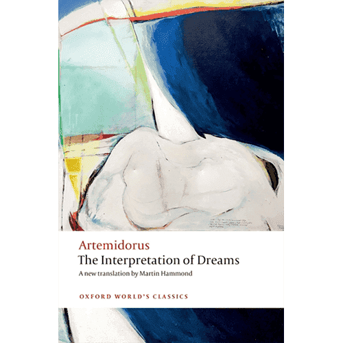 The Interpretation of Dreams by Artemidorus edited by Peter Thonemann and Martin Hammond
